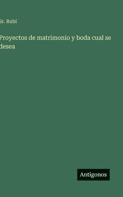 Sr Rubí, Sr. Rubí, Sr. Rubí - Proyectos de matrimonio y boda cual se desea, Inbunden