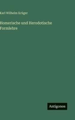 Homerische und Herodotische Formlehre