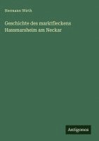 Geschichte des marktfleckens Hassmarsheim am Neckar