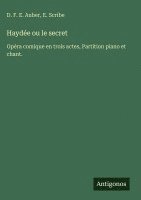 D. F. E. Auber, E. Scribe - Haydée ou le secret, Inbunden