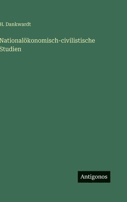 Nationalökonomisch-civilistische Studien