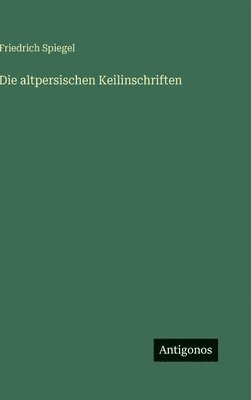 altpersischen Keilinschriften
