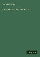 Li romans dou Chevalier au Lyon