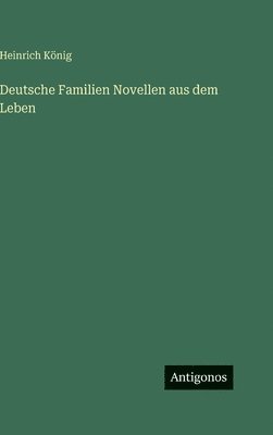 Deutsche Familien Novellen aus dem Leben