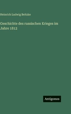 Geschichte des russischen Krieges im Jahre 1812