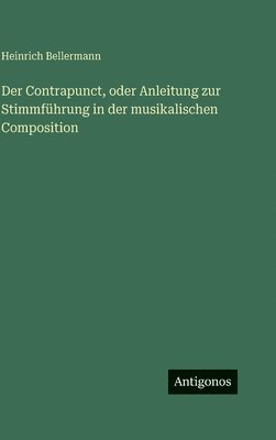 Contrapunct, oder Anleitung zur Stimmführung in der musikalischen Composition