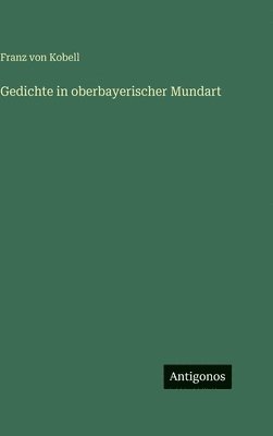 Gedichte in oberbayerischer Mundart