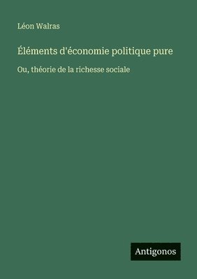 Éléments d'économie politique pure