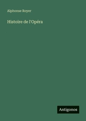 bokomslag Histoire de l'Opéra