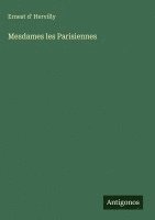 Ernest D' Hervilly - Mesdames les Parisiennes, Inbunden