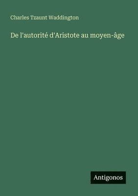 De l'autorité d'Aristote au moyen-âge