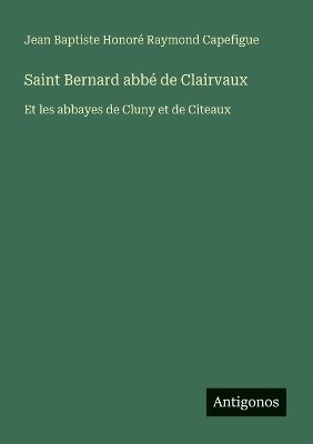 bokomslag Saint Bernard abbé de Clairvaux