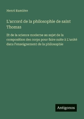 Henri Ramière - L'accord de la philosophie de saint Thomas, Häftad