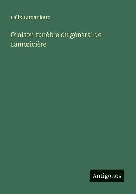 bokomslag Oraison funèbre du général de Lamoricière