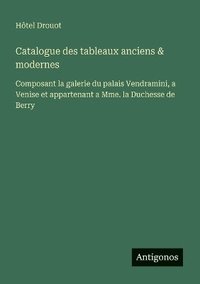 bokomslag Catalogue des tableaux anciens & modernes