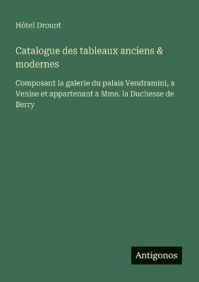 bokomslag Catalogue des tableaux anciens & modernes