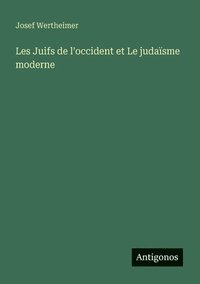 bokomslag Les Juifs de l'occident et Le judaïsme moderne