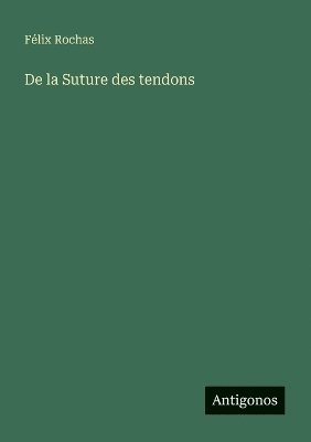 bokomslag De la Suture des tendons