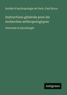 bokomslag Instructions générale pour les recherches anthropologiques