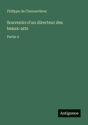 bokomslag Souvenirs d'un directeur des beaux-arts