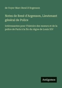 bokomslag Notes de René d'Argenson, Lieutenant général de Police