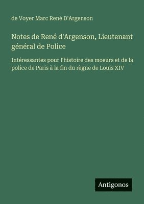 bokomslag Notes de René d'Argenson, Lieutenant général de Police