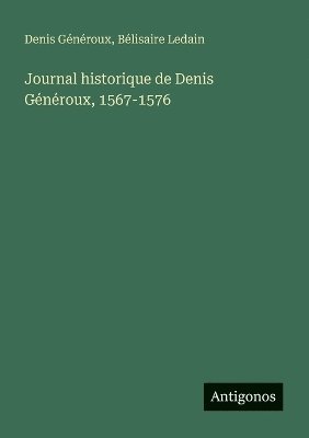 bokomslag Journal historique de Denis Généroux, 1567-1576