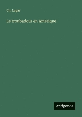 bokomslag troubadour en Amérique