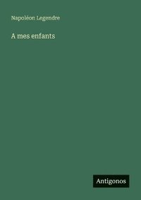 bokomslag A mes enfants
