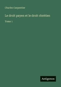 bokomslag droit payen et le droit chrétien