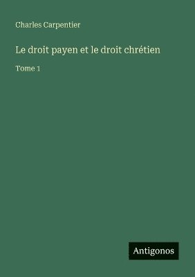 droit payen et le droit chrétien