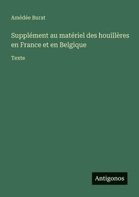 bokomslag Supplément au matériel des houillères en France et en Belgique: Texte