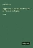 bokomslag Supplément au matériel des houillères en France et en Belgique: Texte