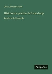 bokomslag Histoire du quartier de Saint-Loup