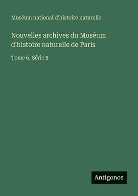 bokomslag Nouvelles archives du Muséum d'histoire naturelle de Paris