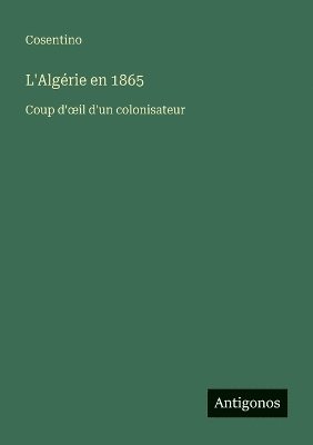 bokomslag L'Algérie en 1865