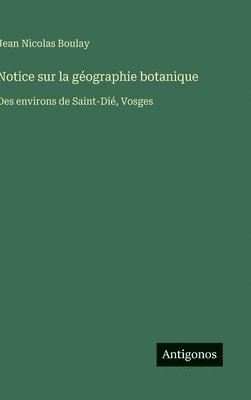 bokomslag Notice sur la géographie botanique