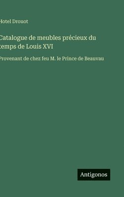 bokomslag Catalogue de meubles précieux du temps de Louis XVI