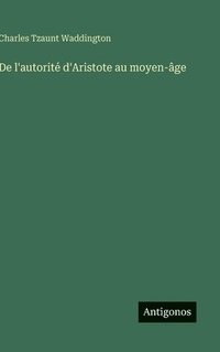 bokomslag De l'autorité d'Aristote au moyen-âge