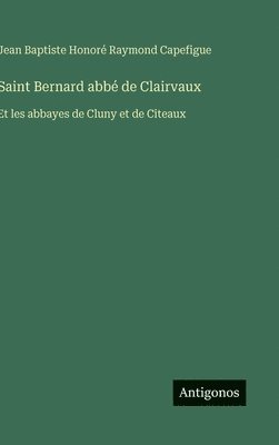 Saint Bernard abbé de Clairvaux