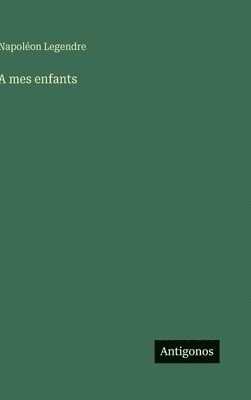 A mes enfants