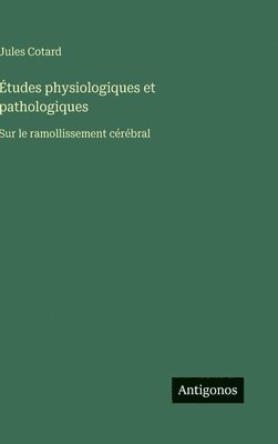 Études physiologiques et pathologiques