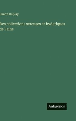 Des collections séreuses et hydatiques de l'aine