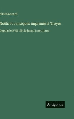 Noëls et cantiques imprimés à Troyes