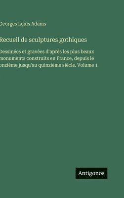 Recueil de sculptures gothiques