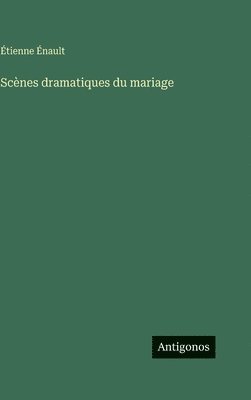 Scènes dramatiques du mariage