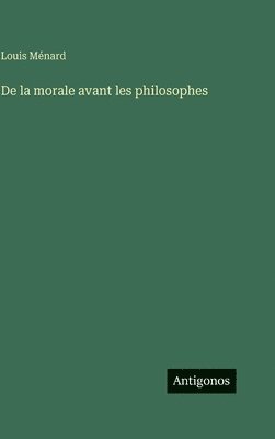De la morale avant les philosophes