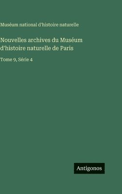 Muséum National d'Histoire Naturelle - Nouvelles archives du Muséum d'histoire naturelle de Paris, Inbunden