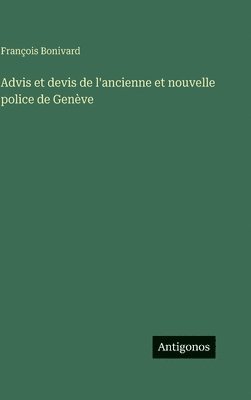 Advis et devis de l'ancienne et nouvelle police de Genève