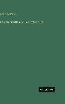 Les merveilles de l'architecture